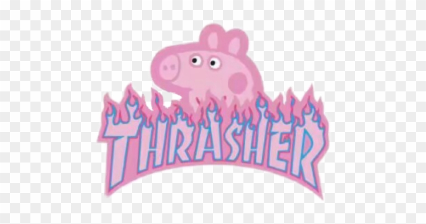 thrasher x peppa pig