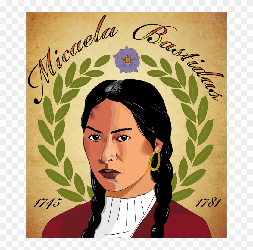 Micaela Bastidas Was An Incredible Character In Latin - Micaela Bastidas, H...