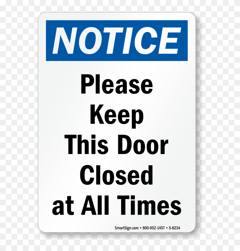 Keep the Door closed. Please close the Door. Notice keep Doors closed. Please keep close the Door. She close the door